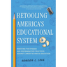 Retooling America's Educational System: Removing the Stigmas and Discriminatory Practices Against Career Technical Education