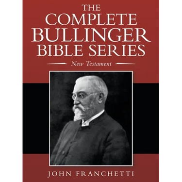 The Complete Bullinger Bible Series: New Testament
