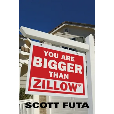 You Are Bigger Than Zillow(R)
