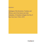 Catalogue of the Governors, Trustees, and Officers, and of the Alumni and other Graduates, of Columbia Collegein the City of New York, from 1754 to 18