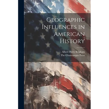 Geographic Influences in American History