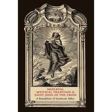 Mediaeval Mystical Tradition and Saint John of the Cross