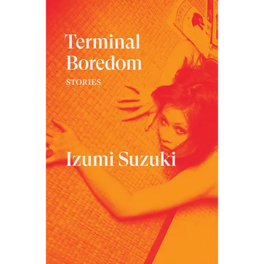 Terminal Boredom: Stories