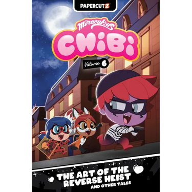 Miraculous Chibi Vol. 6: The Art of the Reverse Heist and Other Tales