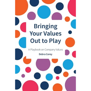 Bringing Your Values Out to Play: A Playbook on Company Values