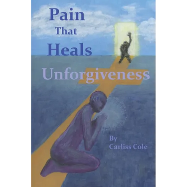 Pain That Heals Unforgiveness