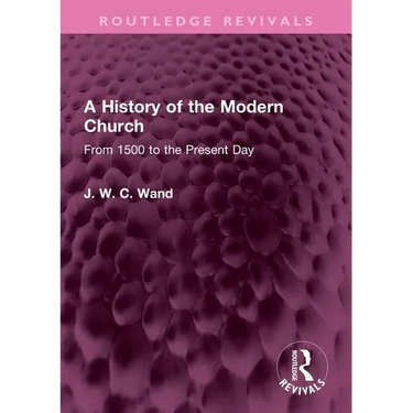 A History of the Modern Church: From 1500 to the Present Day