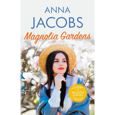 Magnolia Gardens: A Heart-Warming Story from the Multi-Million Copy Bestselling Author Anna Jacobs