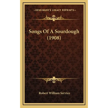 Songs of a Sourdough (1908)