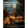 Dinner for Two: 50 Romantic Recipes