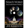 Nemo's World: The Substrate Wars 2