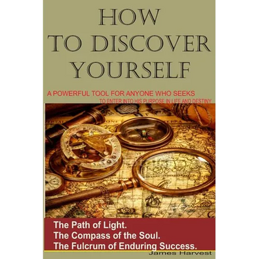How to Discover Yourself: How to know your purpose in life