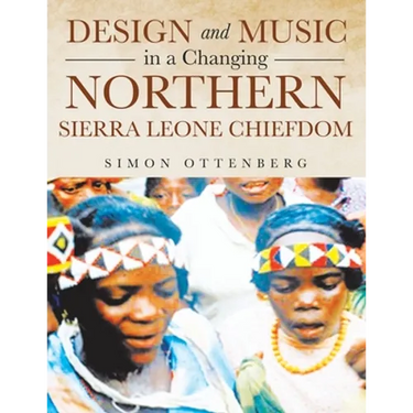 Design and Music in a Changing Northern Sierra Leone Chiefdom