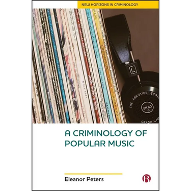 A Criminology of Popular Music