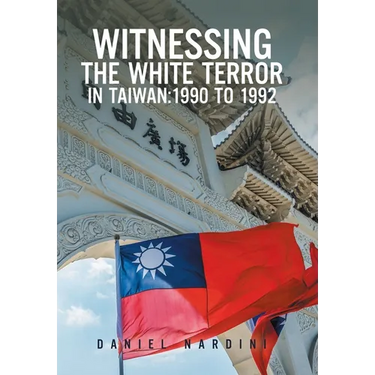 Witnessing the White Terror in Taiwan: 1990 to 1992