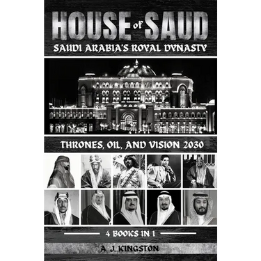 House Of Saud: Thrones, Oil, And Vision 2030