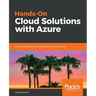 Hands-On Cloud Solutions with Azure