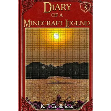 Diary of a Minecraft Legend: Book 3