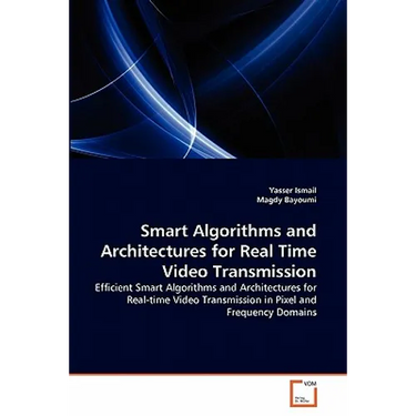 Smart Algorithms and Architectures for Real Time Video Transmission