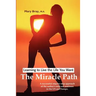 Miracle Path: Learning to Live the Life You Want