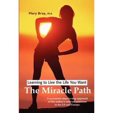 Miracle Path: Learning to Live the Life You Want