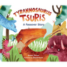 Tyrannosaurus Tsuris: A Passover Story
