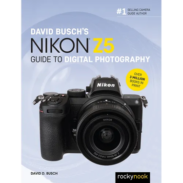 David Busch's Nikon Z5 Guide to Digital Photography