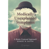 Medically Unexplained Symptoms: A Brain-Centered Approach