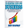 The Comprehensive Dummies Guide to Starting Your Own Business: The Ultimate Roadmap to Entrepreneurial Success (Step-by-step guide)