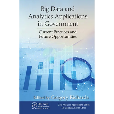 Big Data and Analytics Applications in Government: Current Practices and Future Opportunities