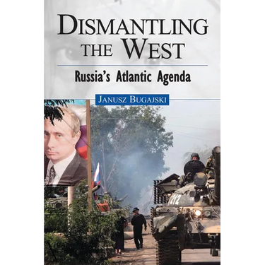 Dismantling the West: Russia's Atlantic Agenda