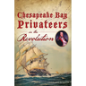Chesapeake Bay Privateers in the Revolution