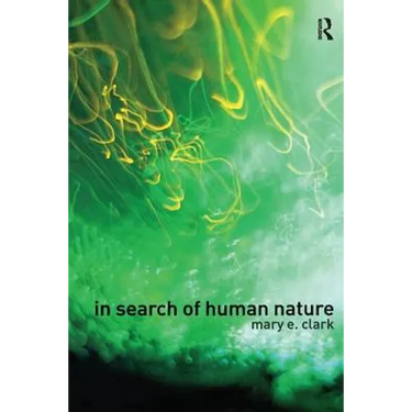 In Search of Human Nature: Who Do We Think We Are?