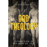 Bad Theology