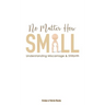 No Matter How Small: Understanding Miscarriage and Stillbirth