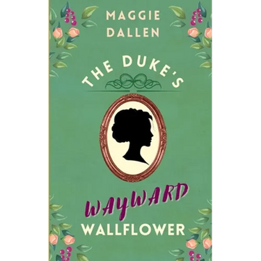 The Duke's Wayward Wallflower