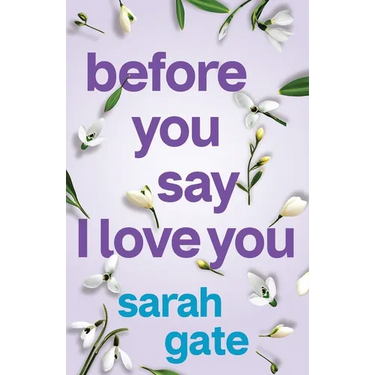 Before You Say I Love You: An unforgettable, heartfelt romance of hope and healing