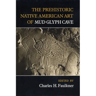 The Prehistoric Native American Art of Mud Glyph Cave