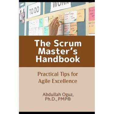 The Scrum Master's Handbook: Practical Tips for Agile Excellence