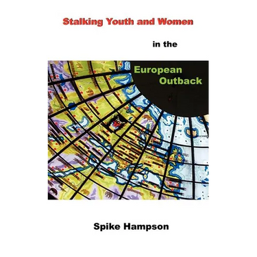Stalking Youth and Women in the European Outback