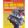 How to Build Big-Inch Ford Small Blocks