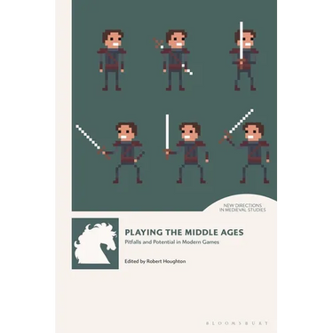 Playing the Middle Ages: Pitfalls and Potential in Modern Games