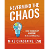 Nevermind the Chaos: How to Develop Mastery in a Law Practice