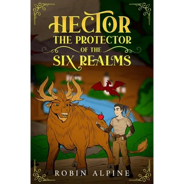 Hector The Protector of The Six Realms: Creation of Ceryneia ( Book 1 )