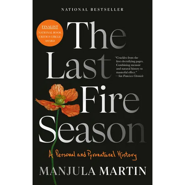 The Last Fire Season: A Personal and Pyronatural History