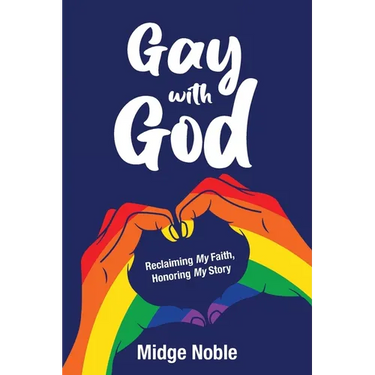 Gay with God: Reclaiming My Faith, Honoring My Story