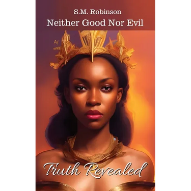 Neither Good Nor Evil: Truth Revealed