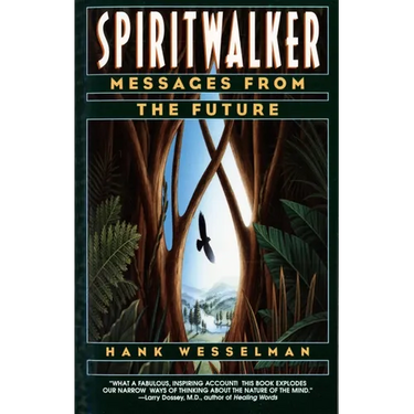 Spiritwalker: Messages from the Future