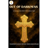 Out of Darkness: A Journey into God's Marvelous Light