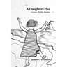 A Daughter's Plea: Letters To My Mother